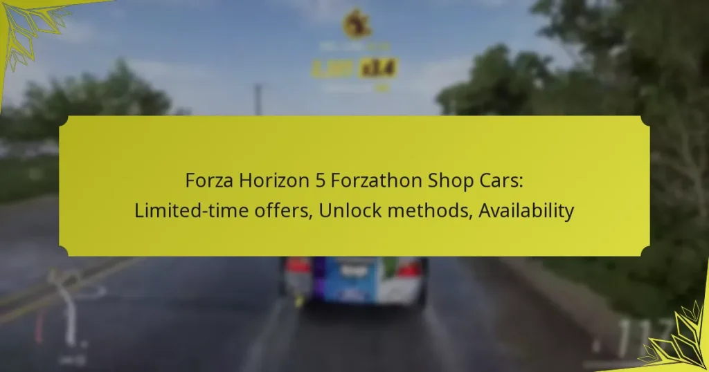 Forza Horizon 5 Forzathon Shop Cars: Limited-time offers, Unlock methods, Availability