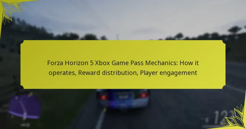 Forza Horizon 5 Xbox Game Pass Mechanics: How it operates, Reward distribution, Player engagement