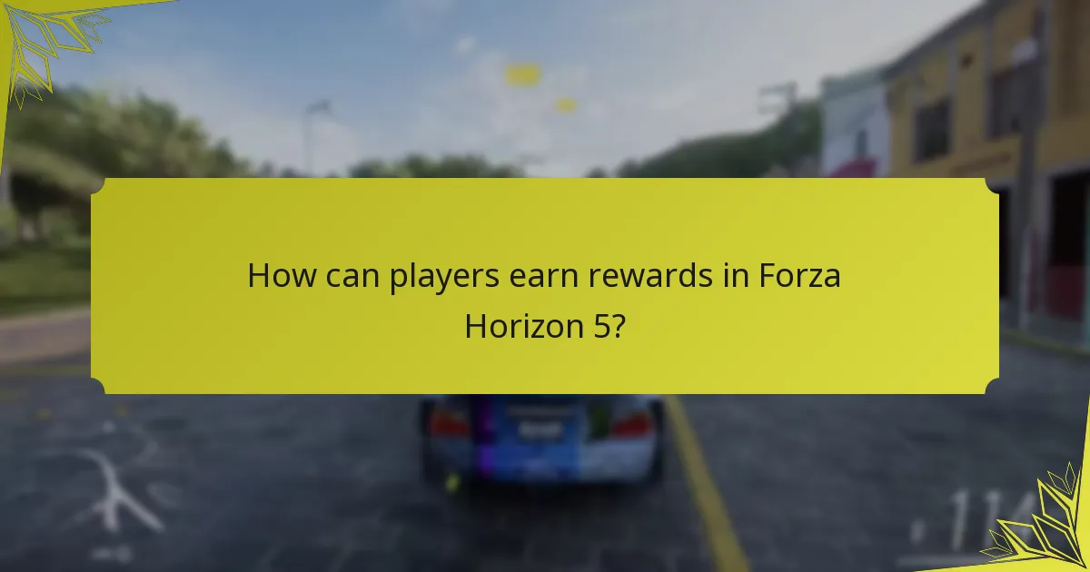 How can players earn rewards in Forza Horizon 5?