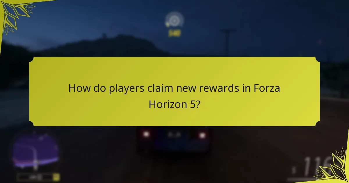 How do players claim new rewards in Forza Horizon 5?
