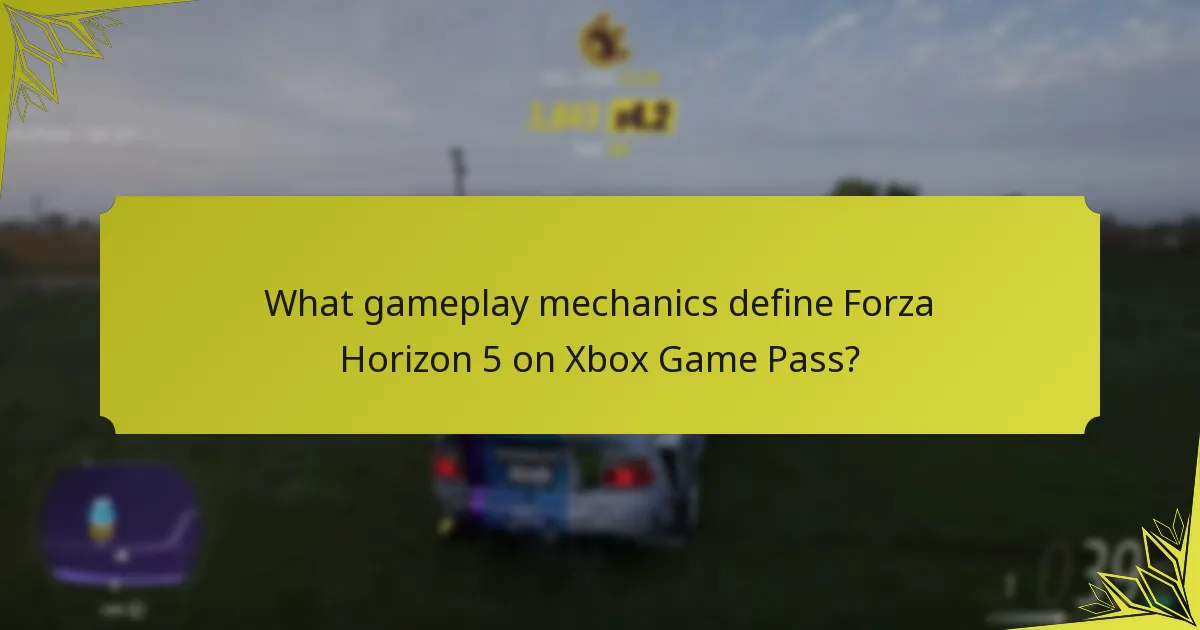 What gameplay mechanics define Forza Horizon 5 on Xbox Game Pass?